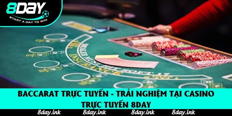 Baccarat Trực Tuyến - Khám Phá Cách Thắng Liên Tục Mỗi Ngày Tại 8day