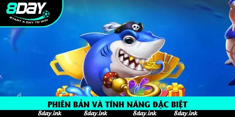 Phiên bản và tính năng đặc biệt