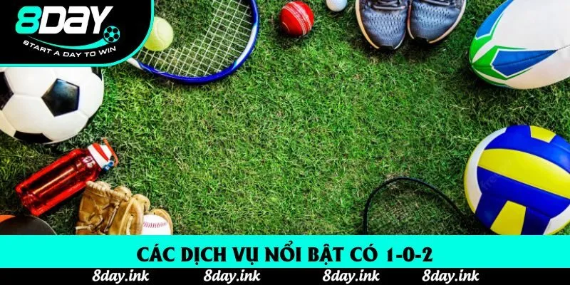 Các dịch vụ nổi bật có 1-0-2